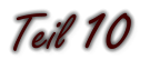 Teil 10