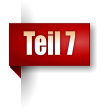 Teil 7