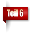 Teil 6