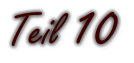 Teil 10