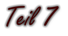 Teil 7