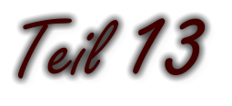 Teil 13